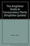 The Kingfisher guide to conservatory plants
