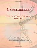 Nickelodeons: Webster's Timeline History, 1884 - 2007