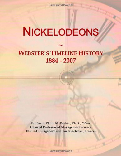 Nickelodeons: Webster's Timeline History, 1884 - 2007