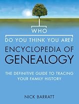 "Who Do You Think You Are?" Encyclopedia of Genealogy: The Definitive Reference Guide to Tracing Your Family History
