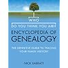 Who Do You Think You Are? Encyclopedia of Genealogy: The definitive reference guide to tracing your family history