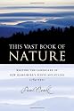 This Vast Book of Nature: Writing the Landscape of New Hampshire's White Mountains, 1784-1911 (American Land & Life)