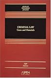 Criminal Law: Cases and Materials