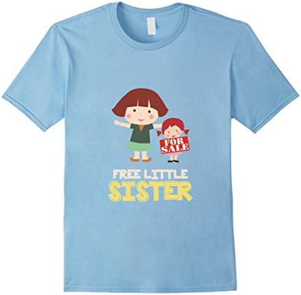 Men's Free Little Sister Tiny For Sale Giveaway Funny Rival TShirt Medium Baby Blue