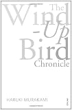 The Wind-Up Bird Chronicle: Vintage 21 (Vintage 21st Anniv Editions)