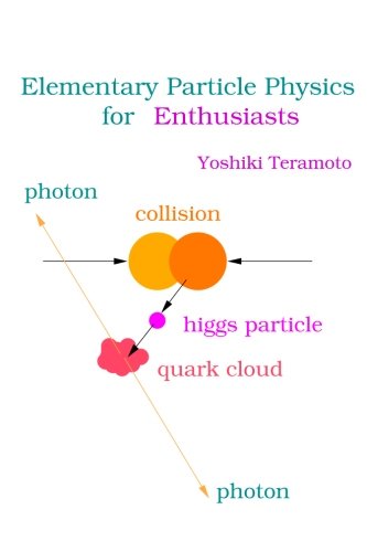 elementary particle physics for enthusiasts