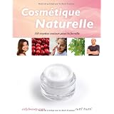 Cosm�tique naturelle : 110 recettes maison pour la famillepar Caly