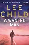 A Wanted Man: (Jack Reacher 17)