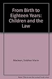 From birth to eighteen years : children and the law