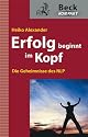 Erfolg beginnt im Kopf: Die Geheimnisse des NLP