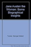 Jane Austen the woman : some biographical insights