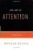 The Art of Attention: A Poets Eye (Art Of... (Revell))