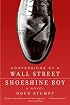 Confessions of a Wall Street Shoeshine Boy: A Novel