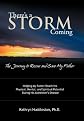 There's a Storm Coming: the Journey to Rescue and Save my Father: Helping my Father Achieve his Mental, Physical, and Spiritual Potential During His Alzheimer's Disease