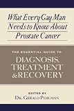 What Every Gay Man Needs to Know about Prostate Cancer