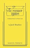 The murder room : a mystery farce in three acts
