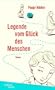 Legende vom Gl�ck des Menschen