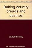 Baking country breads and pastries