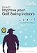 Golf Schools by Golf Made Simple, Inc. - Improve Your Golf Swing Indoors