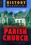 Companion to the English Parish Church (Sutton History Handbooks)