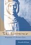T.E. Lawrence: Biography of a Broken Hero