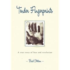 Tender Fingerprints: A True Story of Loss and Resolution