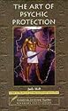 The Art of Psychic Protection (Guidebooks for Growth Together)