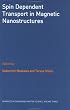 Spin Dependent Transport in Magnetic Nanostructures (Advances in Condensed Matter Science)