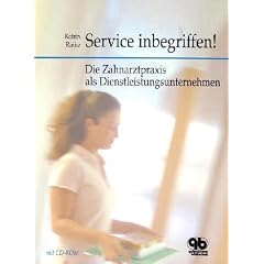 Service inbegriffen! Zahnarztpraxis, mit CD-ROM. Die Zahnartzpraxis als Dienstleistungsunternehmen
