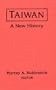Taiwan: A New History (Taiwan in the Modern World)