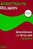 Produkt-Bild: Arbeitshilfe Religion Grundschule. Neu. 1./2. Schuljahr. Teilband 1: Im Autrag der Religionsp&auml;dagogischen Projektentwicklung in Baden und W&uuml;rttemberg (RPE)