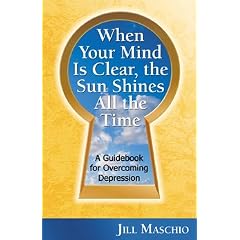When Your Mind Is Clear, the Sun Shines All the Time. A Guidebook for Overcoming Depression