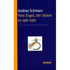 Vom Engel, der immer zu sp�t kam: Meine sch�nsten Weihnachtsm�rchen