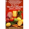 The Book of Raw Fruit, Vegetable Juices and Drinks (A Pivot original health book)