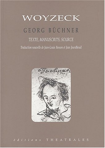 Woyzeck : Version reconstitu�e, manuscrits, source