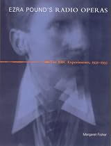 Ezra Pound's Radio Operas: The BBC Experiments 1931-1933