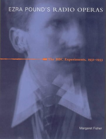 Ezra Pound's Radio Operas: The BBC Experiments 1931-1933