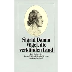 V�gel, die verk�nden Land: Das Leben des Jakob Michael Reinhold Lenz (insel taschenbuch)
