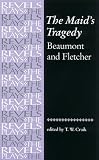 The Maid`s Tragedy: Beaumont and Fletcher (The Revels Plays)
