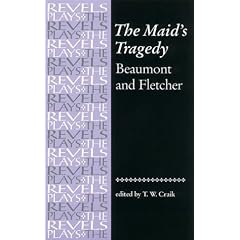 The Maid's Tragedy: Beaumont and Fletcher (The Revels Plays)