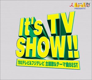 It’s TV SHOW !! TBSテレビ & フジテレビ 主題歌 & テーマ曲BEST
