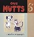 Our Mutts Five