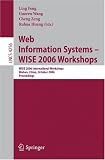 Web Information Systems - WISE 2006 Workshops: WISE 2006 International Workshops, Wuhan, China, October 23-26, 2006, Proceedings (Lecture Notes in Computer ... Applications, incl. Internet/Web, and HCI)