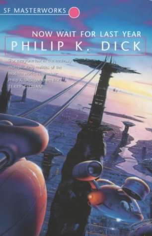 Buy  - Now Wait For Last Year (S.F. Masterworks) by Philip K. Dick