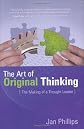 The Art of Original Thinking: The Making of a Thought Leader
