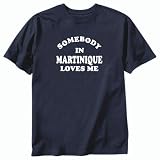 T-Shirt Navy Blue  Somebody In Martinique Loves Me  Country