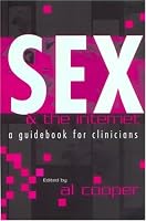 Sex and the Internet: A Guide Book for Clinicians