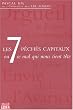 Les 7 p�ch�s capitaux ou ce mal qui nous tient t�te