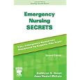 Emergency Nursing Secrets by Kathleen S. Oman RN PhD CNS and Jane Koziol-McLain PhD RN CRN