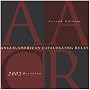 Anglo-American Cataloguing Rules: 2002 Revision/2005 Update